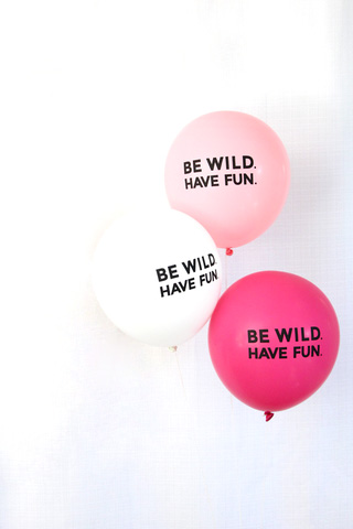 Be Wild Have Fun Balloons