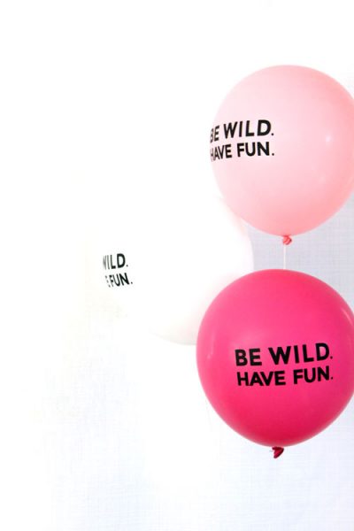 Be Wild Have Fun Balloons