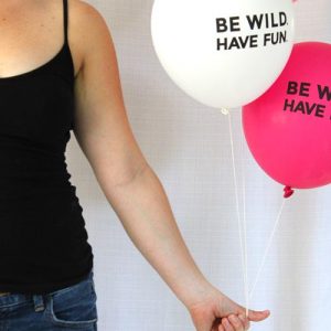 Be Wild Have Fun Balloons